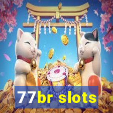 77br slots